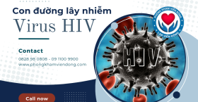 Những con đường lây nhiễm virus HIV bạn cần biết để phòng tránh